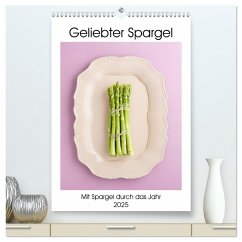 Geliebter Spargel (hochwertiger Premium Wandkalender 2025 DIN A2 hoch), Kunstdruck in Hochglanz - Calvendo;Cölfen, Elisabeth