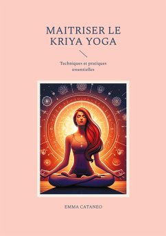 Maitriser le kriya yoga - Cataneo, Emma