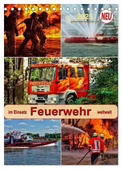 Feuerwehr - im Einsatz weltweit (Tischkalender 2025 DIN A5 hoch), CALVENDO Monatskalender - Calvendo;Roder, Peter