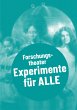 Forschungstheater - Experimente für... - Bild 1