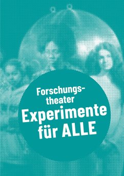 Forschungstheater - Experimente für alle