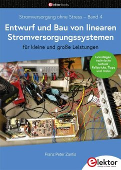 Stromversorgung ohne Stress / Entwurf und Bau von linearen Stromversorgungssystemen für kleine und große Leistungen - Zantis, Franz Peter