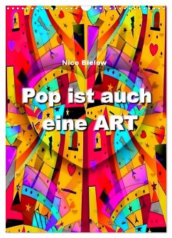 Pop ist auch eine ART von Nico Bielow (Wandkalender 2025 DIN A3 hoch), CALVENDO Monatskalender