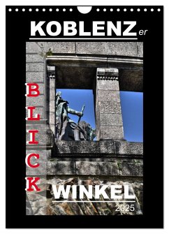 Koblenzer Blick Winkel (Wandkalender 2025 DIN A4 hoch), CALVENDO Monatskalender - Calvendo;Heußlein, Jutta