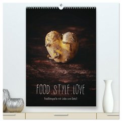 FOOD.STYLE.LOVE - Foodfotografie mit Liebe zum Detail (hochwertiger Premium Wandkalender 2025 DIN A2 hoch), Kunstdruck in Hochglanz - Calvendo;Sieg, Heike