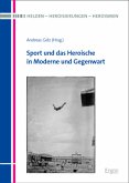 Sport und das Heroische in Moderne und Gegenwart