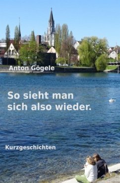 Da sieht man sich also wieder. - Gögele, Anton