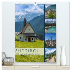 SÜDTIROL Idylle und historische Bauten (hochwertiger Premium Wandkalender 2025 DIN A2 hoch), Kunstdruck in Hochglanz