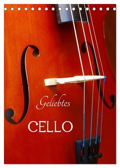 Geliebtes Cello (Tischkalender 2025 DIN A5 hoch), CALVENDO Monatskalender - Calvendo;Jäger, Anette/Thomas