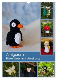 Amigurumi - Häkelideen mit Anleitung (Wandkalender 2025 DIN A3 hoch), CALVENDO Monatskalender