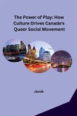 The Power of Play: How Culture Drives Canada's Queer Social Movement