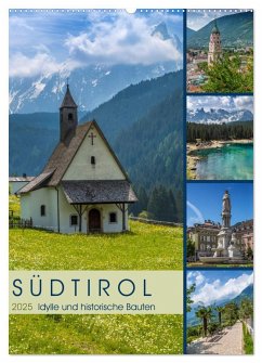 SÜDTIROL Idylle und historische Bauten (Wandkalender 2025 DIN A2 hoch), CALVENDO Monatskalender