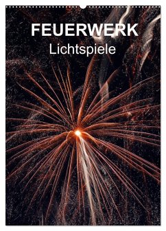 FEUERWERK - Lichtspiele (Wandkalender 2025 DIN A2 hoch), CALVENDO Monatskalender - Calvendo;sock, reinhard