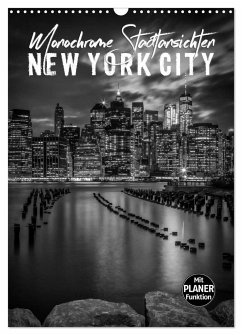 NEW YORK CITY Monochrome Stadtansichten (Wandkalender 2025 DIN A3 hoch), CALVENDO Monatskalender