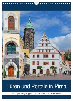 Türen und Portale in Pirna (Wandkalender 2025 DIN A3 hoch), CALVENDO Monatskalender