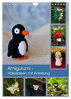 Amigurumi - Häkelideen mit Anleitung (Wandkalender 2025 DIN A4 hoch), CALVENDO Monatskalender