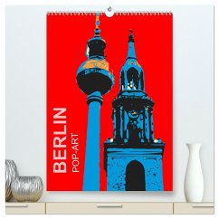 BERLIN POP-ART (hochwertiger Premium Wandkalender 2025 DIN A2 hoch), Kunstdruck in Hochglanz