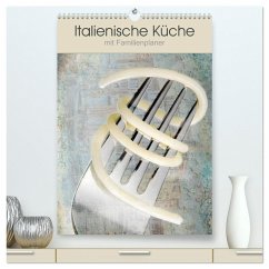 Italienische Küche mit Familienplaner (hochwertiger Premium Wandkalender 2025 DIN A2 hoch), Kunstdruck in Hochglanz