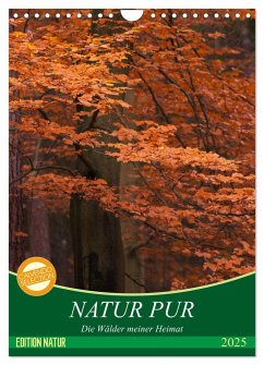 NATUR PUR - Die Wälder meiner Heimat (Wandkalender 2025 DIN A4 hoch), CALVENDO Monatskalender