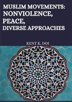 Muslim movements: Nonviolence, Peace, Diverse Approaches - K. Doi, Kent