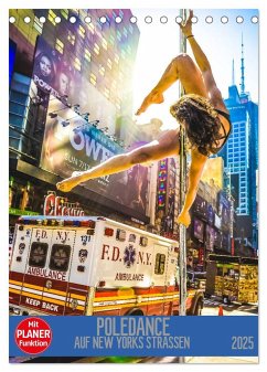 Poledance auf New Yorks Straßen (Tischkalender 2025 DIN A5 hoch), CALVENDO Monatskalender