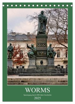 Worms - Spaziergang durch 2000 Jahre Geschichte (Tischkalender 2025 DIN A5 hoch), CALVENDO Monatskalender - Calvendo;Bartruff, Thomas