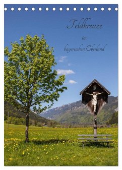 Feldkreuze im bayerischen Oberland (Tischkalender 2025 DIN A5 hoch), CALVENDO Monatskalender
