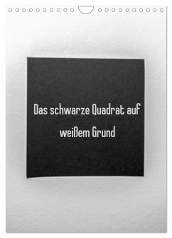 Das schwarze Quadrat auf weißem Grund (Wandkalender 2025 DIN A4 hoch), CALVENDO Monatskalender