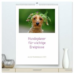 Hundeplaner für wichtige Ereignisse (hochwertiger Premium Wandkalender 2025 DIN A2 hoch), Kunstdruck in Hochglanz