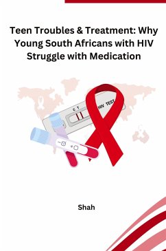 Teen Troubles & Treatment: Why Young South Africans with HIV Struggle with Medication - Shah