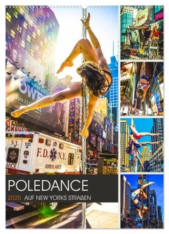 Poledance auf New Yorks Straßen (Wandkalender 2025 DIN A2 hoch), CALVENDO Monatskalender