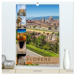 FLORENZ Impressionen bei Tag und Nacht (hochwertiger Premium Wandkalender 2025 DIN A2 hoch), Kunstdruck in Hochglanz