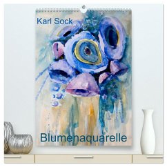 Karl Sock Blumenaquarelle (hochwertiger Premium Wandkalender 2025 DIN A2 hoch), Kunstdruck in Hochglanz - Calvendo;Sock, Karl