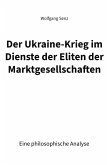 Der Ukraine-Krieg im Dienste der Eliten der Marktgesellschaften