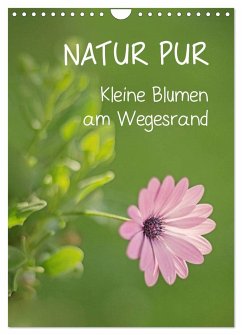 NATUR PUR Kleine Blumen am Wegesrand (Wandkalender 2025 DIN A4 hoch), CALVENDO Monatskalender