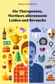 Die Therapeuten, Werthers allerneueste Leiden und Revanche