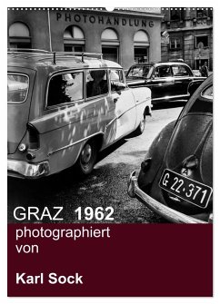 GRAZ 1962 photographiert von Karl Sock (Wandkalender 2025 DIN A2 hoch), CALVENDO Monatskalender