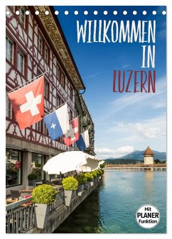 Willkommen in Luzern (Tischkalender 2025 DIN A5 hoch), CALVENDO Monatskalender