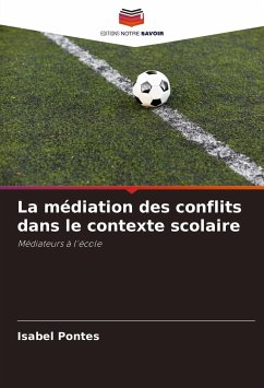 La médiation des conflits dans le contexte scolaire - Pontes, Isabel