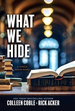 What We Hide - Coble, Colleen; Acker, Rick