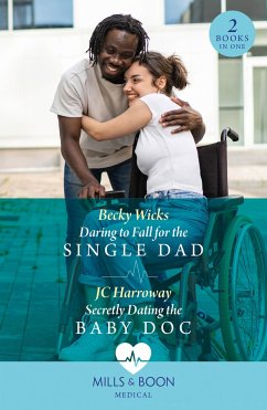 Daring To Fall For The Single Dad / Secretly Dating The Baby Doc - Wicks, Becky; Harroway, JC