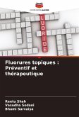 Fluorures topiques : Préventif et thérapeutique