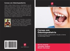 Coroas em Odontopediatria - Solanki, Harsh;Sodani, Vasudha;Sarvaiya, Bhumi