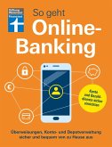 So geht Onlinebanking - Bankgeschäfte im Internet für Einsteiger (eBook, PDF)