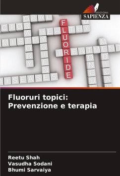 Fluoruri topici: Prevenzione e terapia - Shah, Reetu;Sodani, Vasudha;Sarvaiya, Bhumi