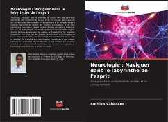 Neurologie : Naviguer dans le labyrinthe de l'esprit - Vahadane, Ruchika