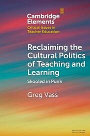 Reclaiming the Cultural Politics of Teaching and Learning - Vass, Greg