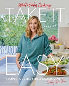 What's Gaby Cooking: Take It Easy (eBook, ePUB) - Dalkin, Gaby