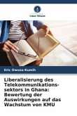 Liberalisierung des Telekommunikations- sektors in Ghana: Bewertung der Auswirkungen auf das Wachstum von KMU