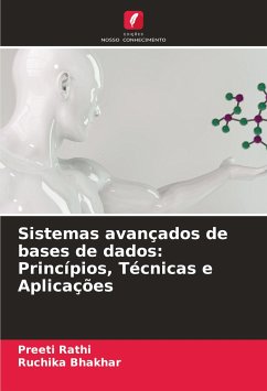 Sistemas avançados de bases de dados: Princípios, Técnicas e Aplicações - Rathi, Preeti;BHAKHAR, RUCHIKA